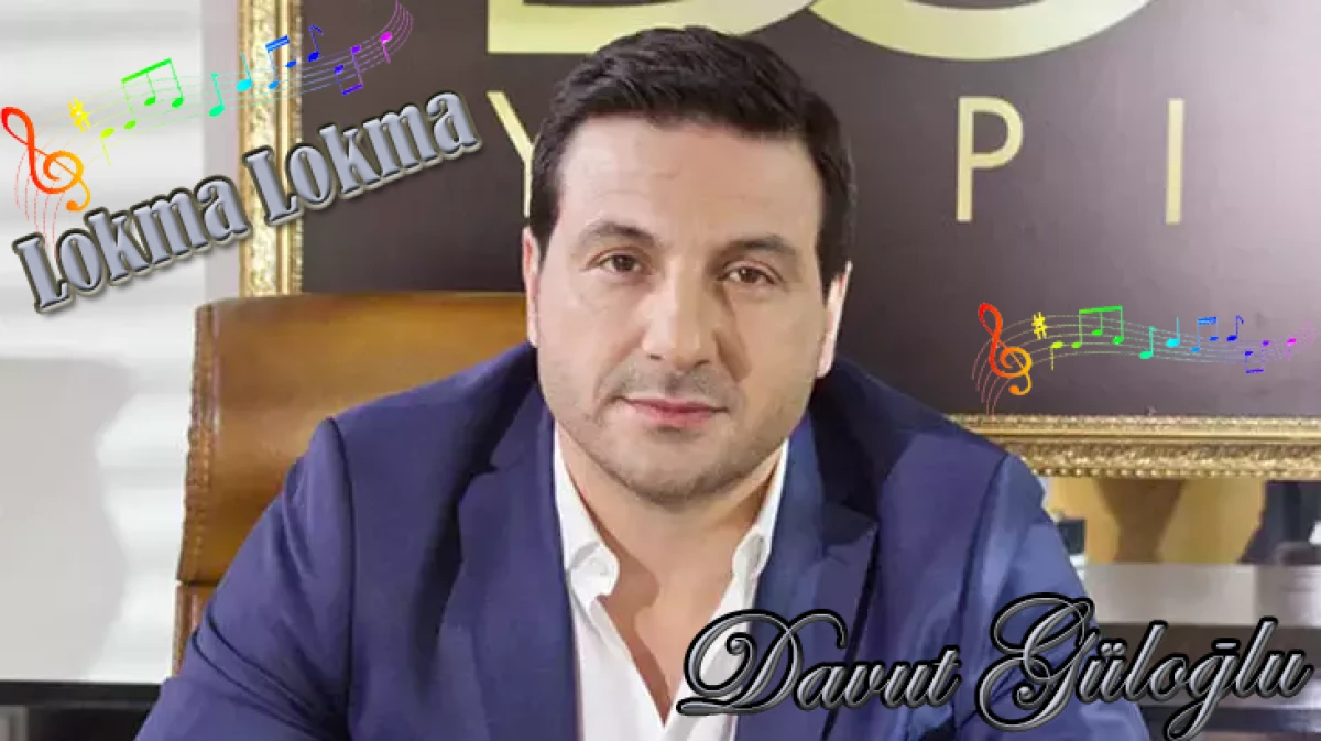 Davut Güloğlu’nun Yeni Bestesi: “Lokma Lokma” Sevenleriyle Buluştu