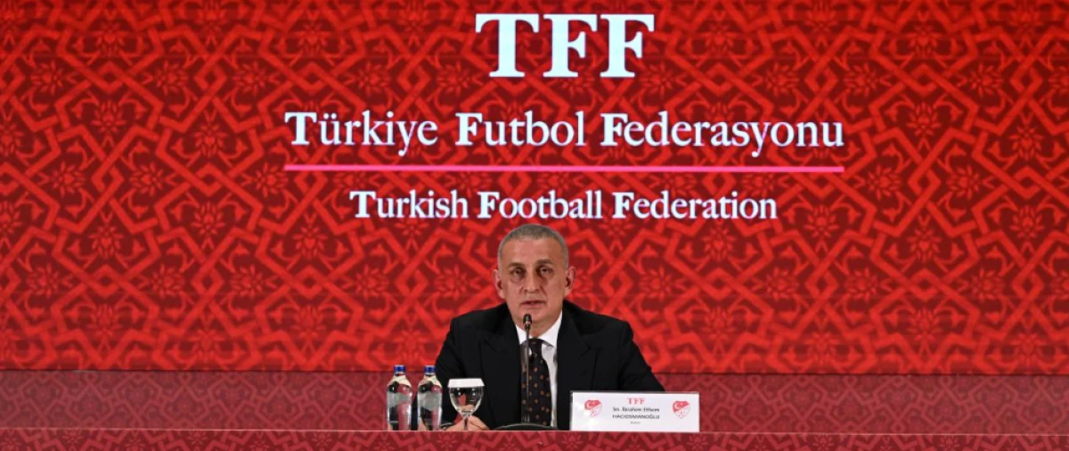 TFF Başkanı Hacıosmanoğlu: Futbolda deprem var
